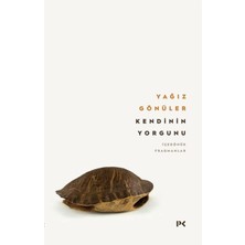 Profil Kitap Kendinin Yorgunu: Içedönük Fragmanlar