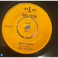 Plakantik Zeki Çetin - Sevgilimsin / Akşamı Olduğu Yerde (45'lik Plak) - Atlas Plak 3022