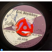 Plakantik Erol Büyükburç - Ağlarım / Vino Dinero E Amore (Pathé Plak - 45-Pt 404)