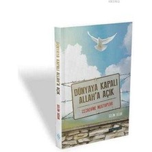 Dünyaya Kapalı Allah'a Açık  Cezaevine Mektuplar