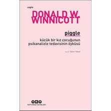 Donald W. Winnicott Piggle - Küçük Bir Kız Çocuğunun Psikanalizle Tedavisinin Öyküsü Ciltsiz