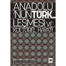 Anadolu’nun Türkleşmesi ve Kültürel Hayatı