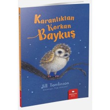 Hayvan Öyküleri Serisi - Karanlıktan Korkan Baykuş