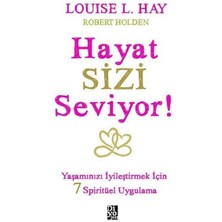 Hayat Sizi Seviyor! - Yaşamınızı Iyileştirmek Için 7 Spiritüel Uygulama