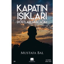 Kapatın Işıkları Dostları Sayacağım