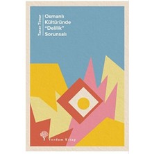 Osmanlı Kültüründe "delilik” Sorunsalı