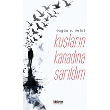 Kuşların Kanadına Sarılsam