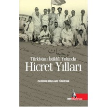 Türkistan Istiklal Yolunda Hicret Yılları