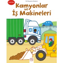 Ilk Boyama Kitabım - Kamyonlar ve Iş Makineleri