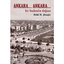 Ankara... Ankara Bir Başkentin Doğuşu
