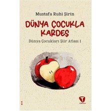 Dünya Çocukla Kardeş - Dünya Çocukları Şiir Atlası 1