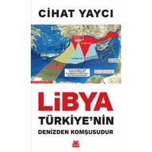 Libya Türkiye’nin Denizden Komşusudur