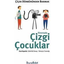 Çiçek Dürbününden Bakmak - Sinemada Çizgi Çocuklar