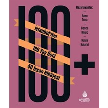 100+ Istanbuldan 100 Yaş Üstü 40 Insan Hikâyesi