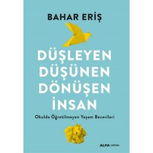 Düşleyen Düşünen Dönüşen Insan