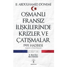 Osmanlı Fransız Ilişkilerinde Krizler ve ÇATIŞMALAR-1901 Hadisesi