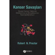 Kanser Savaşları - Siyaset Kanser Hakkında Bildiklerimizi ve Bilmediklerimizi Nasıl Şekillendiriyor?