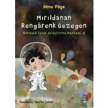 Mırıldanan Rengârenk Gezegen Olmadık Işler Araştırma Merkezi-2