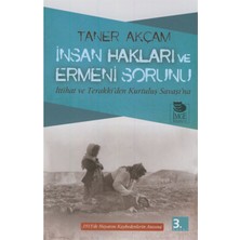 Insan Hakları ve Ermeni Sorunu Ittihat ve Terakki’den Kurtuluş Savaşı’na