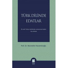 Türk Dilinde Edatlar  En Eski Türkçe Metinlerden Zamanımıza Kadar (Yazı Dilinde)