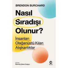 Nasıl Sıradışı Olunur? - Insanları Olağanüstü Kılan Alışkanlıklar