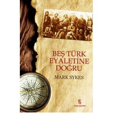 Beş Türk Eyaletine Doğru