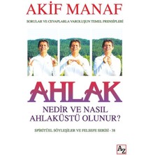 Ahlak Nedir ve Nasıl Ahlaküstü Olunur?