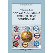 Anayasalarımızda Emekçiler ve Sendikalar