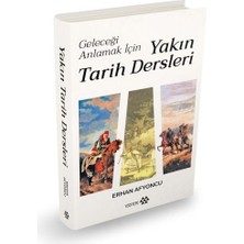 Geleceği Anlamak Için Yakın Tarih Dersleri (Ciltli)