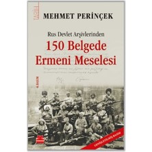 Rus Devlet Arşivlerinden 150 Belgede Ermeni Meselesi
