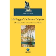 Heidegger'e Yolunuz Düşerse