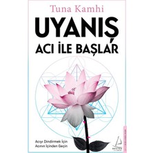 Uyanış Acı ile Başlar