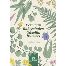 Pervin’in Bahçesinden Güzellik Iksirleri