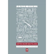 Eğitim Müziği Besteleme  Teknik Bilgiler ve Uygulama