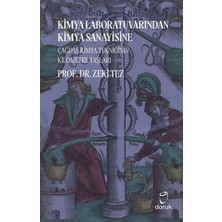 Kimya Laboratuvarından Kimya Sanayisine Çağdaş Kimya Tekniğinin Kilometre Taşları