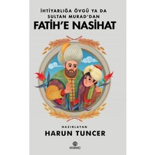 Ihtiyarlığa Övgü Ya Da Sultan Murad'dan Fatih'e Nasihat