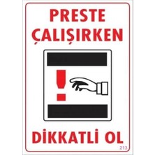 Aylina Mey Ithalat® Dikkat Preste Çalışırken Dikkatli Ol Uyarı Levhası  25X35 KOD:213