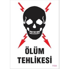 Aylina Mey Ithalat® Ölüm Tehlikesi Uyarı Levhası 25X35 KOD:1104