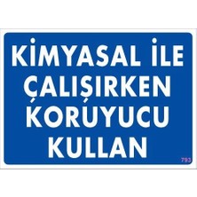 Aylina Mey Ithalat® Kimyasal Koruyucu Kullan Uyarı Levhası 25X35 KOD:793