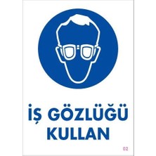 Aylina Mey Ithalat® Iş Gözlüğü Kullan Uyarı Levhası 25X35 Kod:2