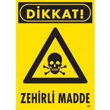 Aylina Mey Ithalat® Dikkat Zehirli Madde Uyarı Levhası 25X35 KOD:795