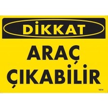 Aylina Mey Ithalat® Dikkat Araç Çıkabilir Uyarı Levhası 25X35 KOD:1614