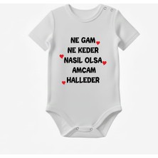 Ne Gam Ne Keder Nasıl Olsa Amcam Hallerder Baskılı Bebek Body Zıbın