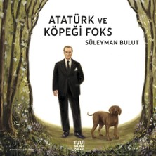 Mundi Atatürk ve Köpeği Foks