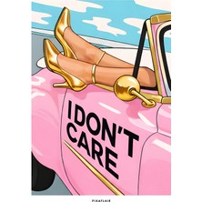 Pixaflair - I Don't Care - Tablo - Çerçevesiz Poster