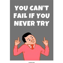 Pixaflair - You Can't Fail If You Never Try - Çerçevesiz Poster
