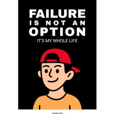 Pixaflair - Failure Is Not An Option - Çerçevesiz Poster