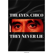 Pixaflair - Scarface -Tony Montana - The Eyes Chico - Tablo - Çerçevesiz Film Poster