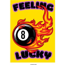 Pixaflair - Feeling Lucky - Çerçevesiz Poster