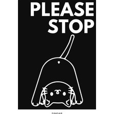 Pixaflair - Please Stop - Çerçevesiz Poster